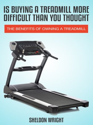 cover image of Is Buying a Treadmill More Difficult Than You Thought?